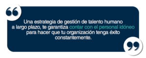 Gestión del talento humano: la definición clave para el éxito de tu empresa