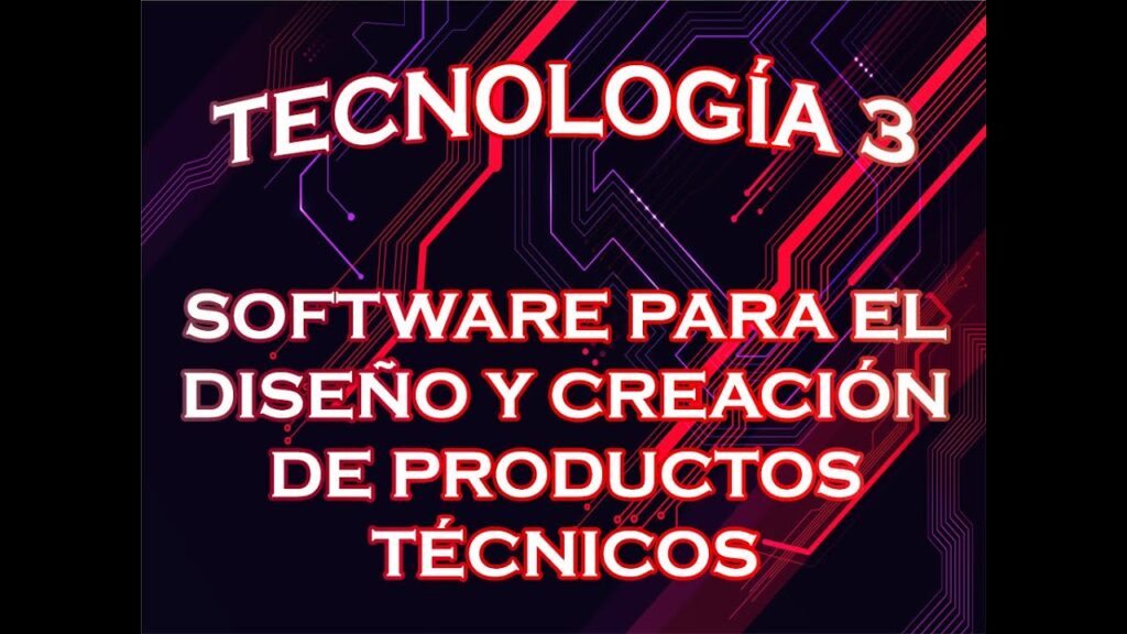 Software para el diseño y creación de productos técnicos: herramientas